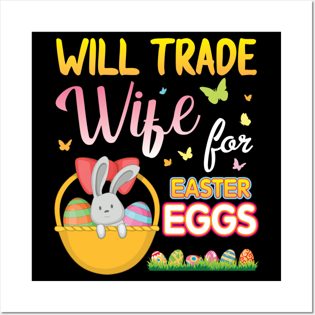 Bunny With Eggs Basket Will Trade Wife For Easter Eggs Candy Wall Art by Cowan79